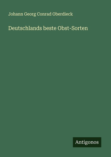 Johann Georg Conrad Oberdieck: Deutschlands beste Obst-Sorten, Buch