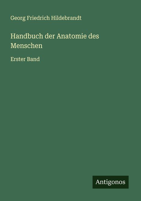 Georg Friedrich Hildebrandt: Handbuch der Anatomie des Menschen, Buch