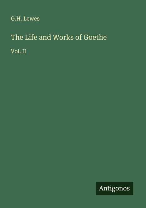 G. H. Lewes: The Life and Works of Goethe, Buch