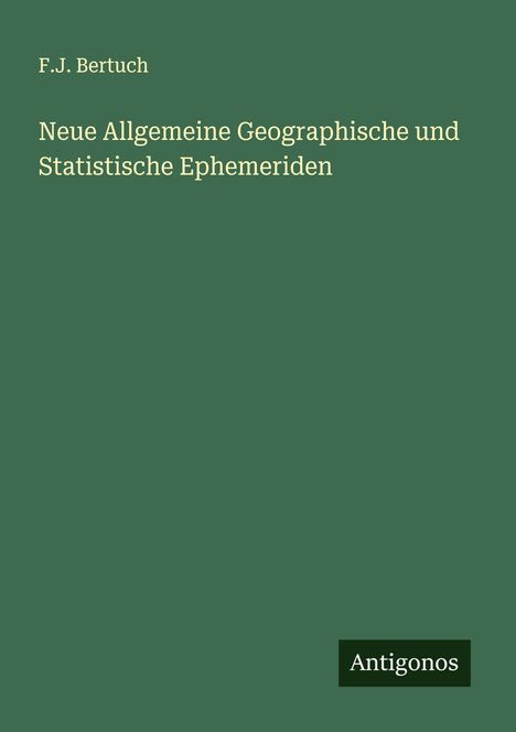 F. J. Bertuch: Neue Allgemeine Geographische und Statistische Ephemeriden, Buch