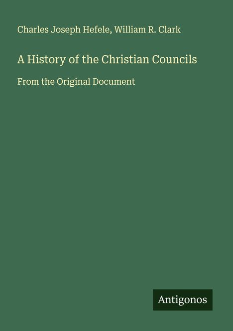 Charles Joseph Hefele: A History of the Christian Councils, Buch
