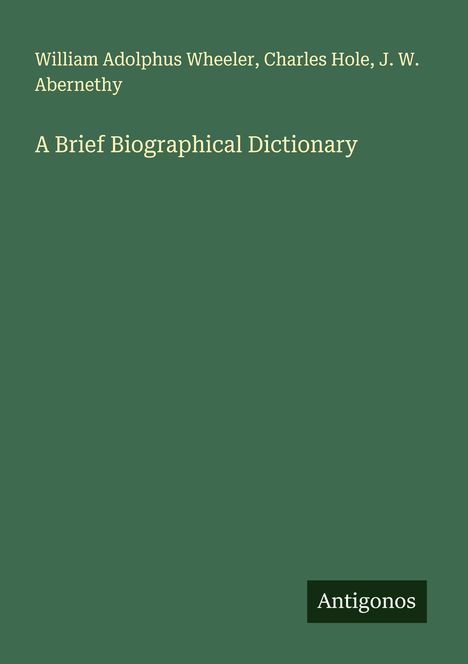 William Adolphus Wheeler: A Brief Biographical Dictionary, Buch