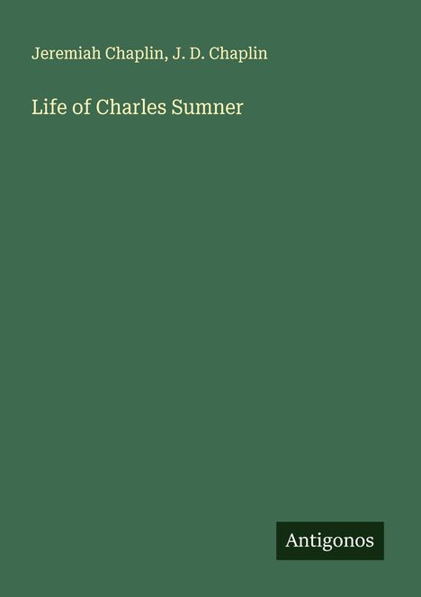 Jeremiah Chaplin: Life of Charles Sumner, Buch