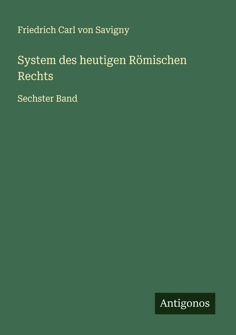 Friedrich Carl Von Savigny: System des heutigen Römischen Rechts, Buch