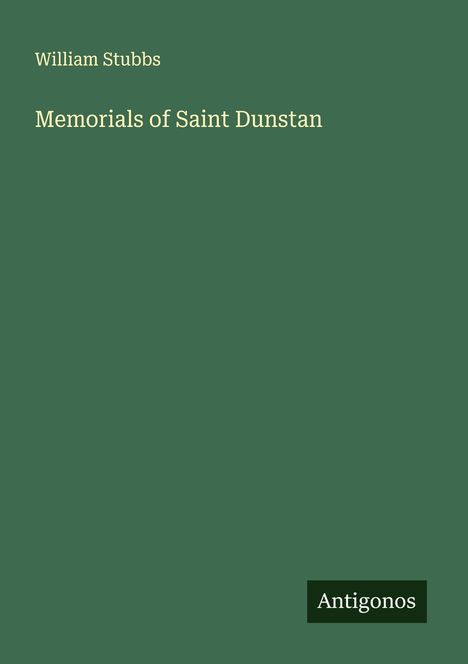 William Stubbs: Memorials of Saint Dunstan, Buch