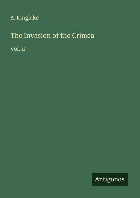 A. Kinglake: The Invasion of the Crimea, Buch