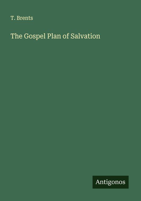 T. Brents: The Gospel Plan of Salvation, Buch