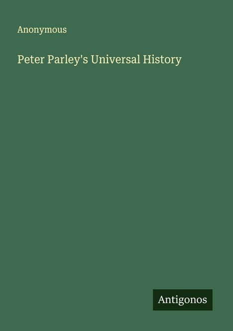 Anonymous: Peter Parley's Universal History, Buch