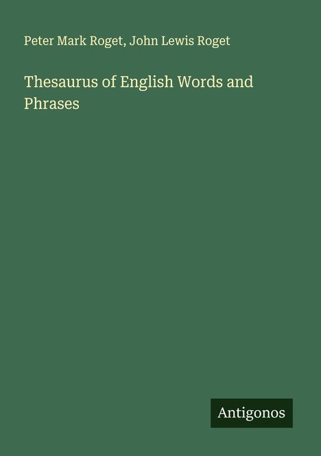 Peter Mark Roget: Thesaurus of English Words and Phrases, Buch