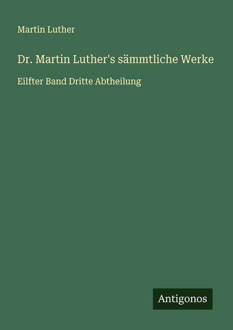 Martin Luther (1483-1546): Dr. Martin Luther's sämmtliche Werke, Buch