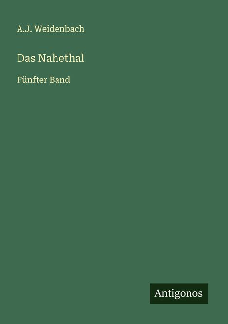 A. J. Weidenbach: Das Nahethal, Buch