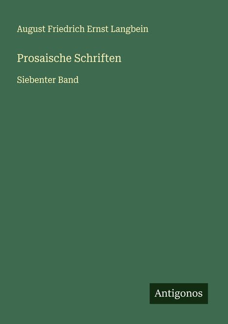 August Friedrich Ernst Langbein: Prosaische Schriften, Buch