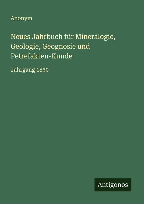 Anonym: Neues Jahrbuch für Mineralogie, Geologie, Geognosie und Petrefakten-Kunde, Buch