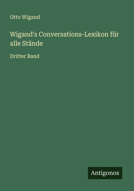 Otto Wigand: Wigand's Conversations-Lexikon für alle Stände, Buch