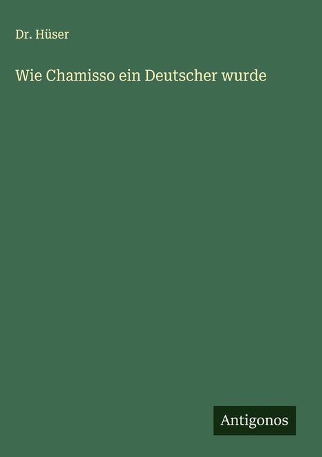 Hüser: Wie Chamisso ein Deutscher wurde, Buch