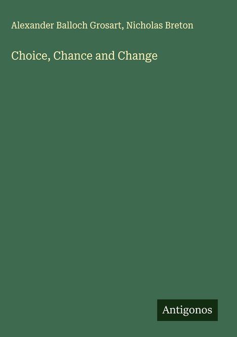 Alexander Balloch Grosart: Choice, Chance and Change, Buch
