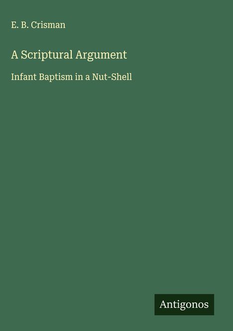 E. B. Crisman: A Scriptural Argument, Buch