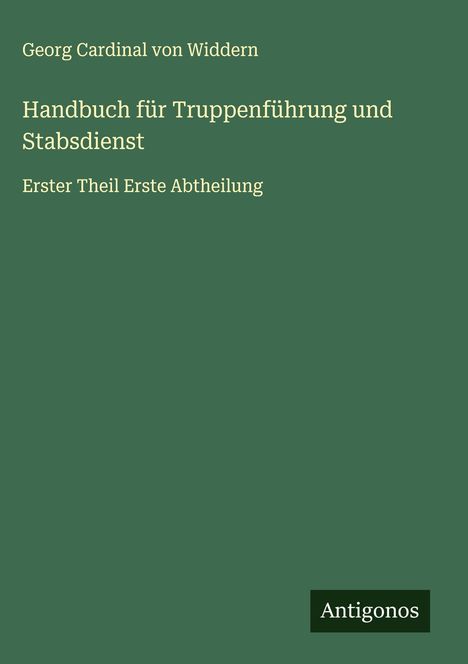 Georg Cardinal von Widdern: Handbuch für Truppenführung und Stabsdienst, Buch