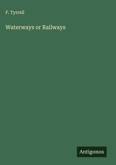 F. Tyrrell: Waterways or Railways, Buch