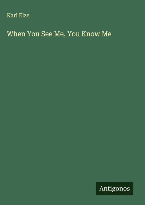 Karl Elze: When You See Me, You Know Me, Buch