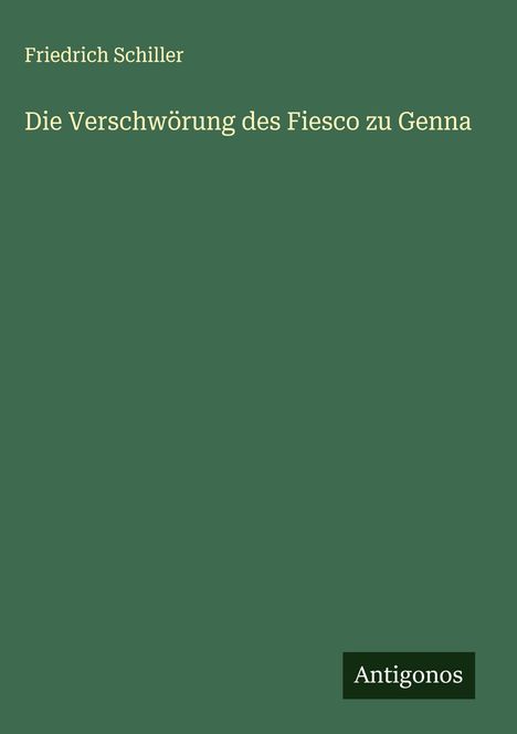 Friedrich Schiller: Die Verschwörung des Fiesco zu Genna, Buch