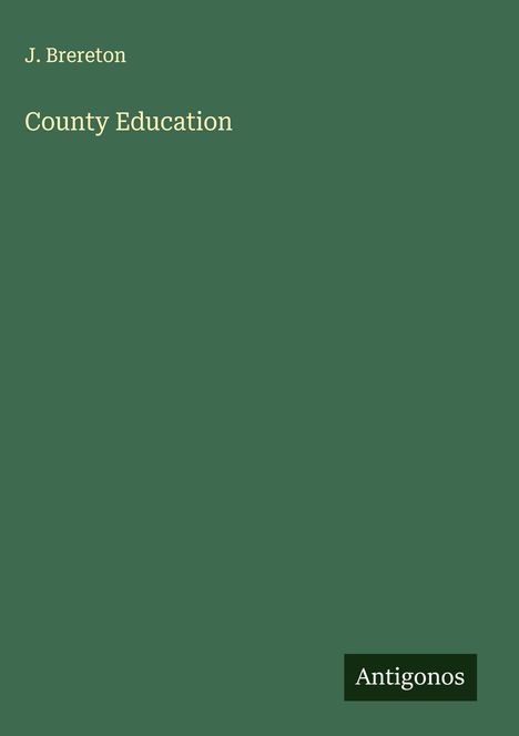 J. Brereton: County Education, Buch