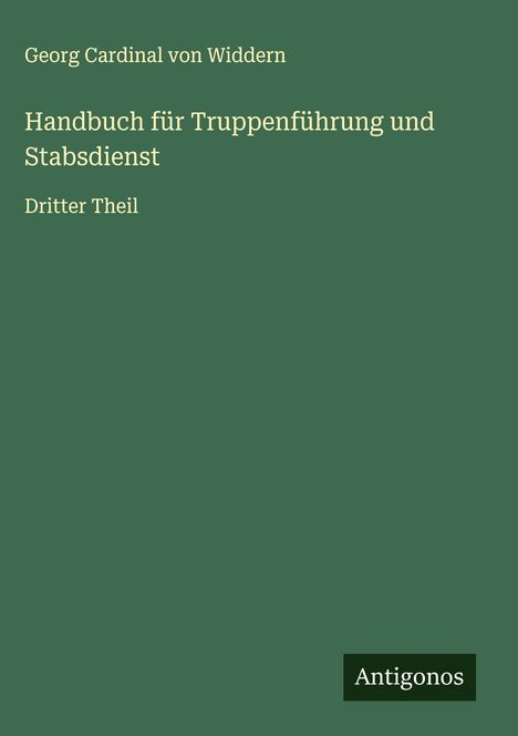 Georg Cardinal von Widdern: Handbuch für Truppenführung und Stabsdienst, Buch