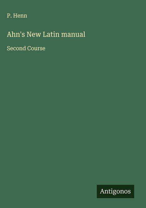 P. Henn: Ahn's New Latin manual, Buch