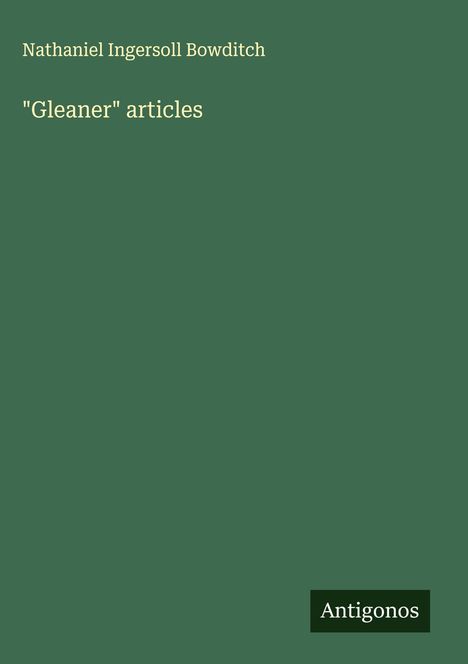 Nathaniel Ingersoll Bowditch: "Gleaner" articles, Buch