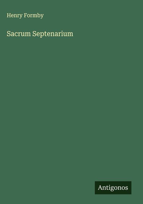 Henry Formby: Sacrum Septenarium, Buch