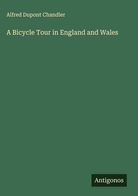 Alfred Dupont Chandler: A Bicycle Tour in England and Wales, Buch