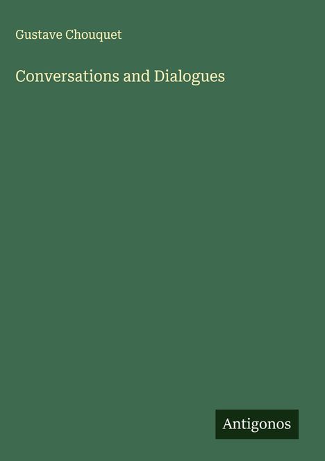 Gustave Chouquet: Conversations and Dialogues, Buch