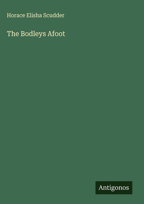 Horace Elisha Scudder: The Bodleys Afoot, Buch