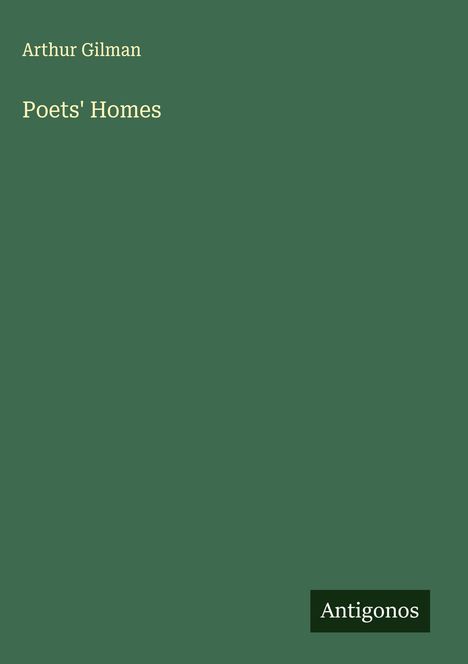 Arthur Gilman: Poets' Homes, Buch