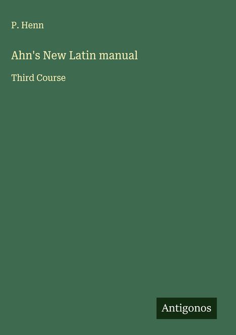 P. Henn: Ahn's New Latin manual, Buch