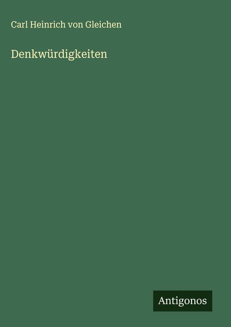 Carl Heinrich von Gleichen: Denkwürdigkeiten, Buch