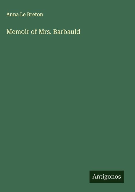 Anna Le Breton: Memoir of Mrs. Barbauld, Buch