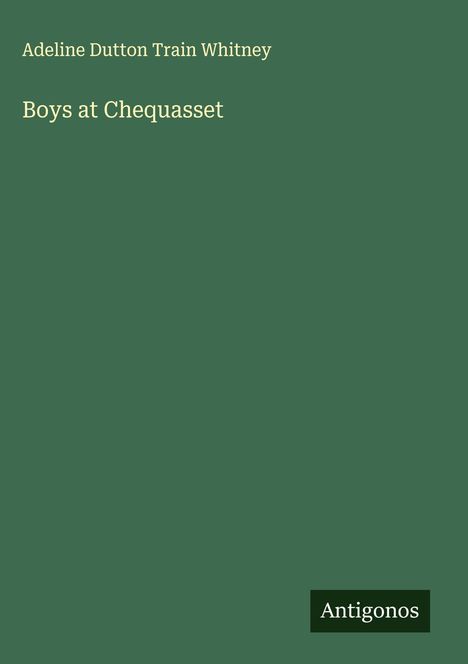 Adeline Dutton Train Whitney: Boys at Chequasset, Buch