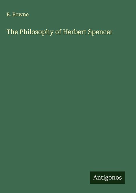 B. Bowne: The Philosophy of Herbert Spencer, Buch