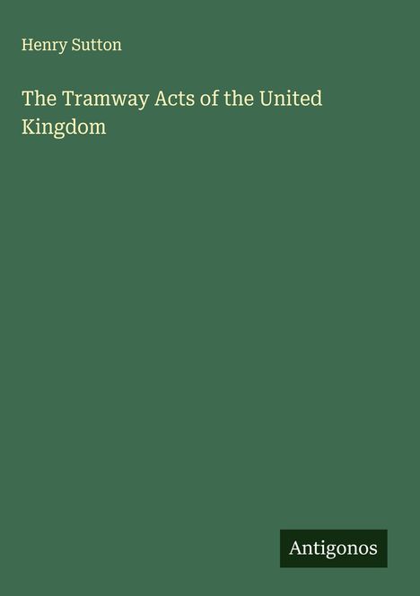 Henry Sutton: The Tramway Acts of the United Kingdom, Buch
