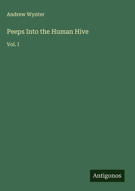 Andrew Wynter: Peeps Into the Human Hive, Buch