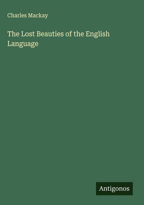 Charles Mackay: The Lost Beauties of the English Language, Buch