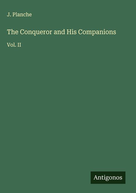J. Planche: The Conqueror and His Companions, Buch