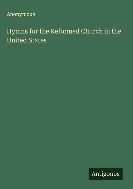 Anonymous: Hymns for the Reformed Church in the United States, Buch