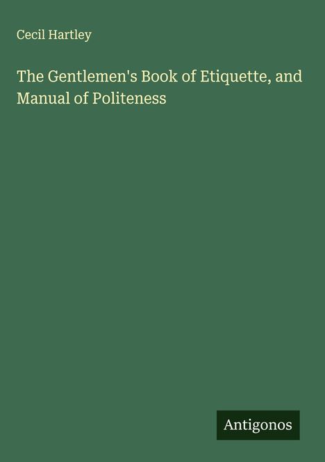 Cecil Hartley: The Gentlemen's Book of Etiquette, and Manual of Politeness, Buch