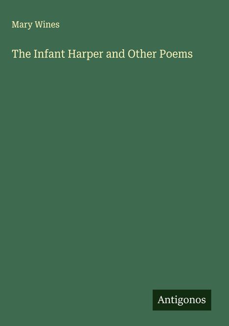 Mary Wines: The Infant Harper and Other Poems, Buch