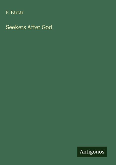 F. Farrar: Seekers After God, Buch