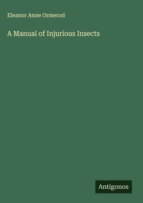 Eleanor Anne Ormerod: A Manual of Injurious Insects, Buch