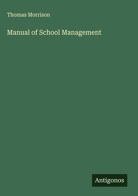 Thomas Morrison: Manual of School Management, Buch