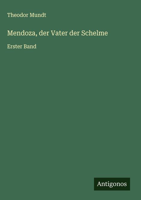 Theodor Mundt: Mendoza, der Vater der Schelme, Buch
